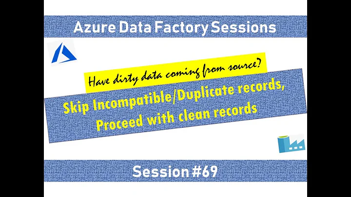 #69. Azure Data Factory - Ignore records with data type mismatch\ Primary Key Violation when copying