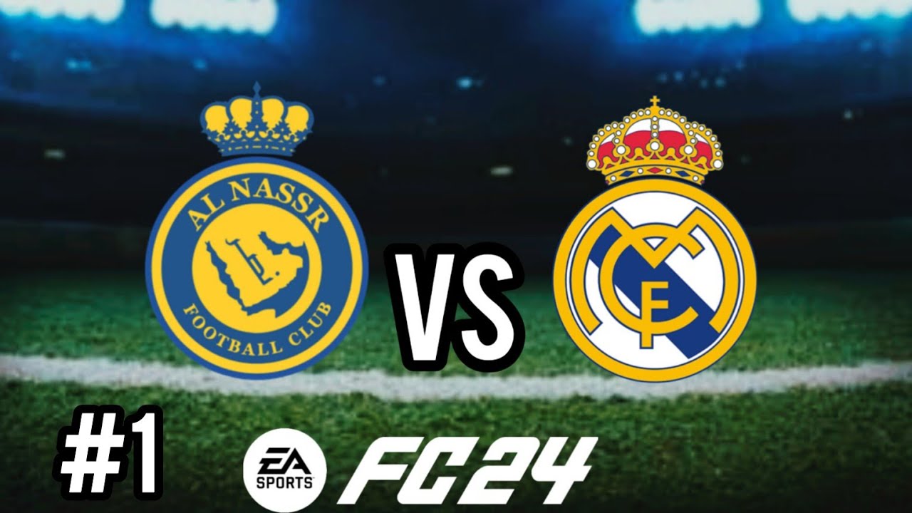AL-NASSR VS REAL MADRID [#1] (EA FC24) - YouTube