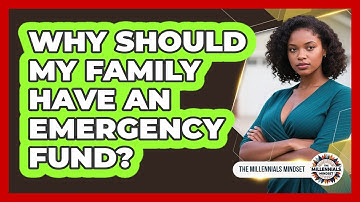 Why Should My Family Have An Emergency Fund? - The Millennials Mindset