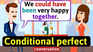 Conditional Perfect (Would have, Could have, Should have)  English Conversation Practice Speaking