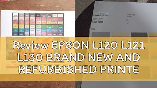 Review EPSON L120 L121 L130 BRAND NEW AND REFURBISHED PRINTER with dye ink