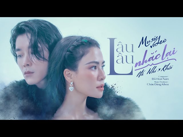 LÂU LÂU NHẮC LẠI | Hà Nhi ft Khói | Official Music Video class=