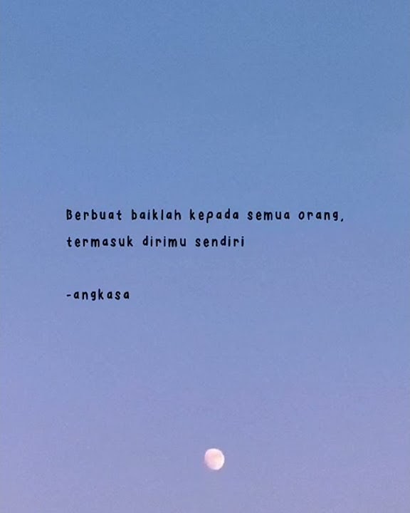 Baiklah Pada Dirimu Sendiri - Quote Motivasi || Story Wa/Ig
