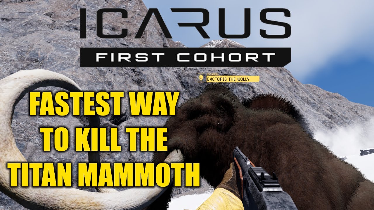 How To Kill The Mammoth Fast ICARUS: FIRST COHORT