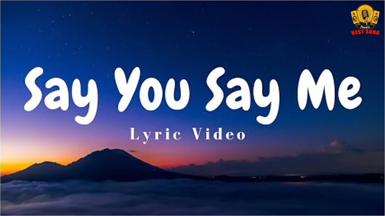 Say You Say Me YouTube