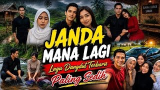 JANDA MANA LAGI..LAGU DANGDUT TERBARU PALING SEDIH