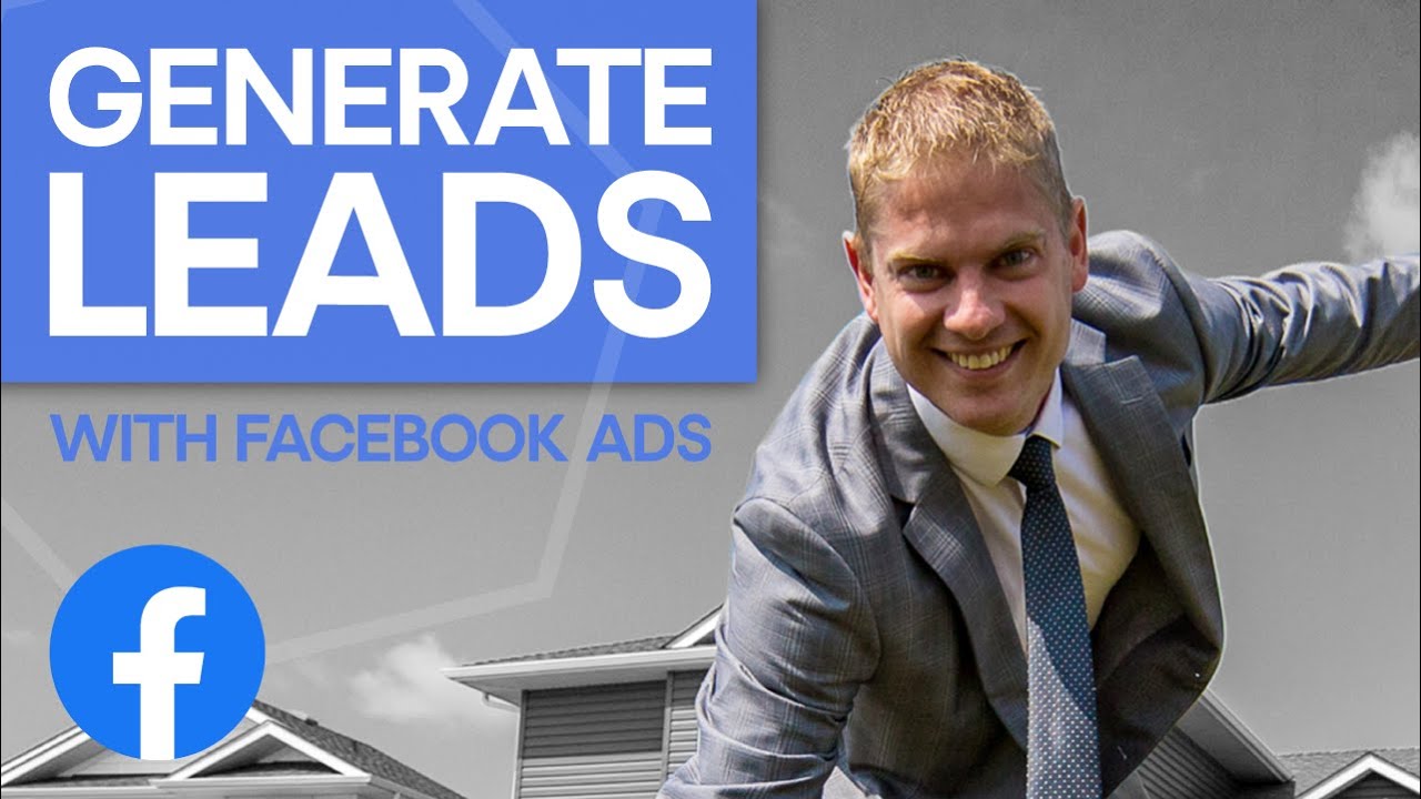 Facebook Ads for Real Estate Agents to Generate Leads (LEADS ON ...