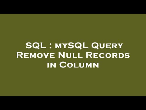 SQL : mySQL Query Remove Null Records in Column