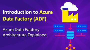 What is Azure Data Factory (ADF) | Azure Data Factory Architecture Explained