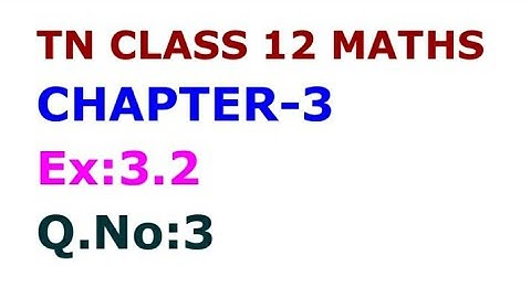 12th CLASS MATHS CHAPTER-3 EX:3.2,Q.NO:3