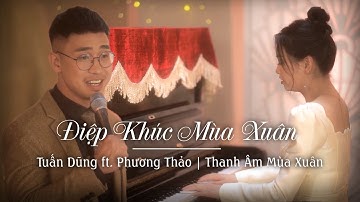 Điệp Khúc Mùa Xuân - Nguyễn Đình Tuấn Dũng | Nhạc Xuân Sứ Giả 2024 (Nhạc Tết Giáp Thìn)