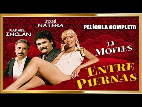 EL MOFLES ENTRE PIERNAS Comedia picaresca completa