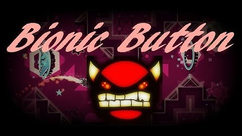Geometry Dash : Bionic Button [EASY DEMON] by: Darnoc