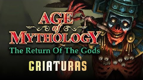 12 AZTEC MYTHICAL CREATURES! Age of Mythology