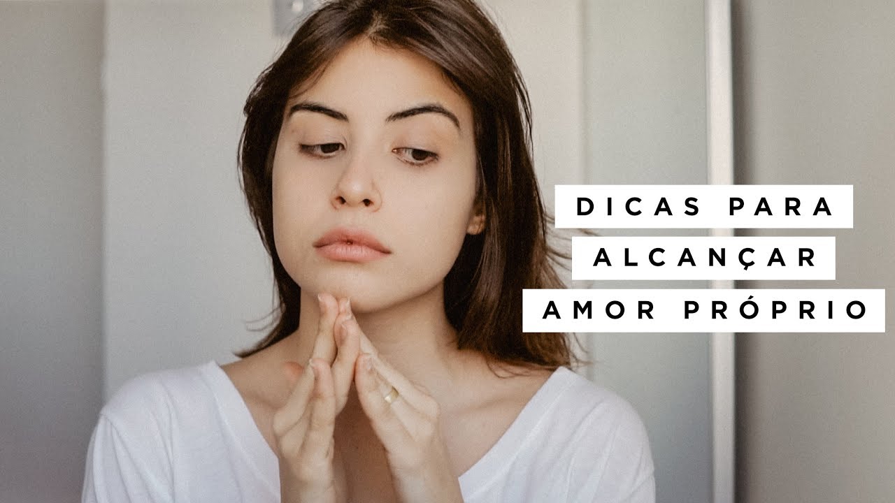 DICAS PARA ALCANÇAR AMOR PRÓPRIO