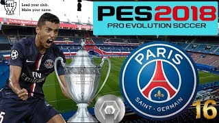 PES 2018 - MASTER LEAGUE - PSG #16 LEAGUE FINALE AND CUP FINAL screenshot 5