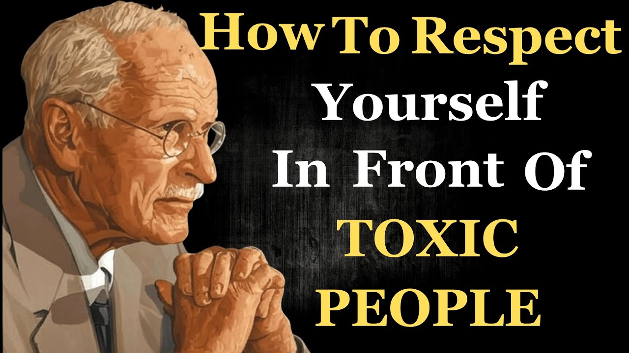 Как уважать себя перед токсичными людьми | Карл Юнг