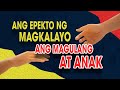 ANG EPEKTO NG MAGKALAYO ANG MAGULANG AT ANAK