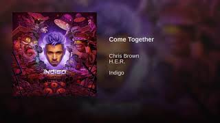 Chris Brown - Come Together (Audio) ft. H.E.R.