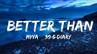 Myya's Diary - Better Than (lyrics) | Best Songs