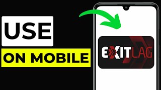 How to Use ExitLag on Mobile in 2025