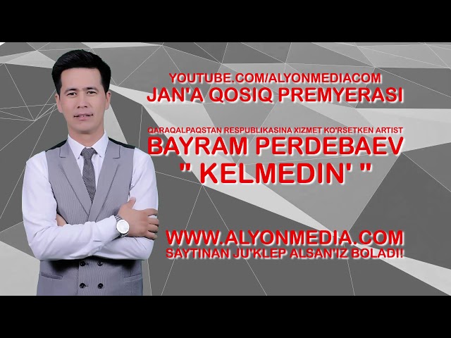 Bayram Perdebaev - Kelmedin'  (MUSIC VERSION)