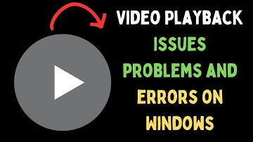 How to Fix Video Playback Issues, Problems and Errors on Windows 11
