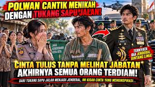 POLWAN CANTIK MENIKAHI TUKANG SAPU JALAN, TERNYATA DIA JENDERAL YANG DI SEGANI! DIHINA SEMUA ORANG