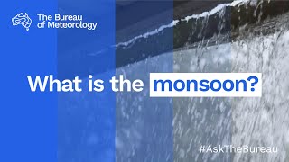 Ask the Bureau: What is the monsoon?