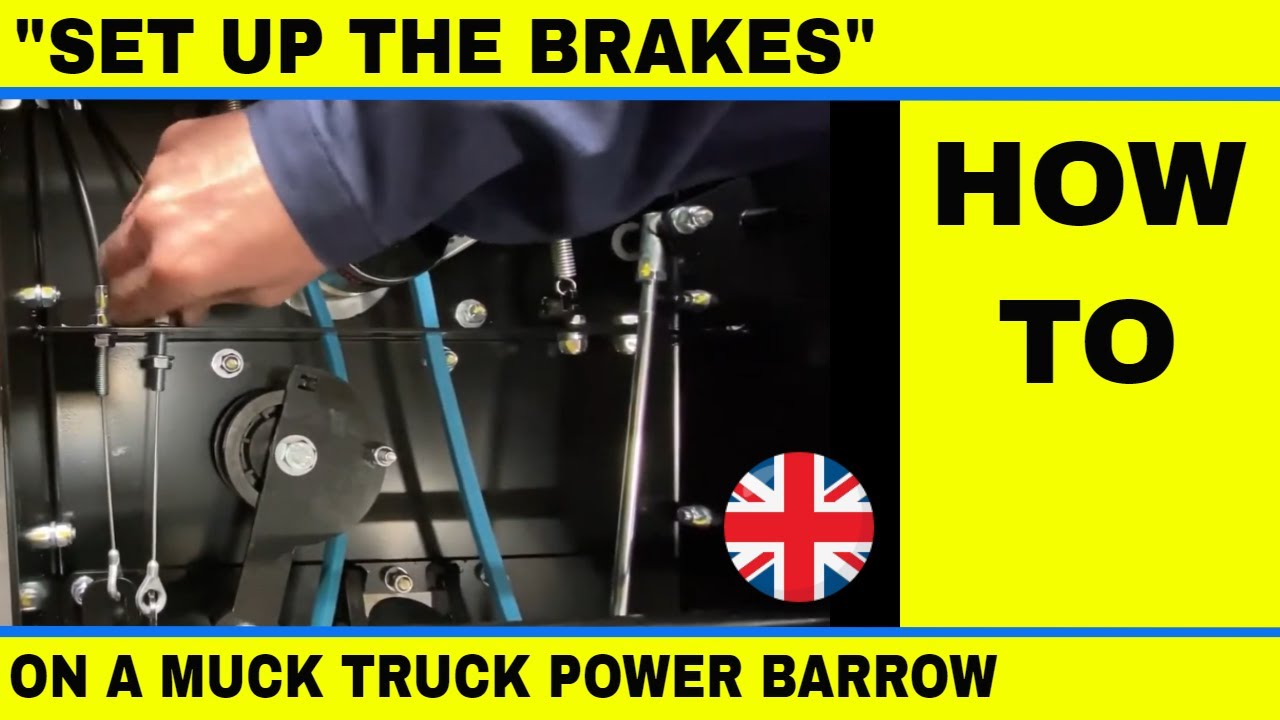 How to set up the brakes on a Muck Truck Power Barrow