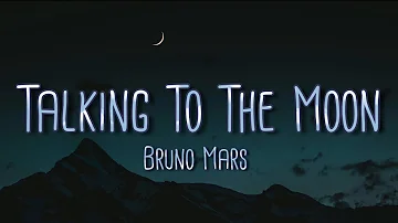 Bruno Mars - Talking To The Moon (Lyrics)