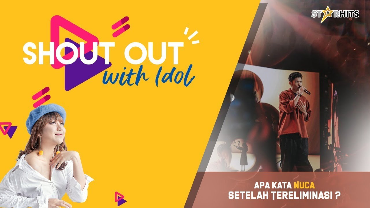 Shout Out! Apa Kata Nuca Idol Setelah Tereliminasi?