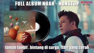 NOAH FULL ALBUM TERBARU NONSTOP : TAMAN LANGIT - BINTANG DI SURGA - HARI YANG CERAH