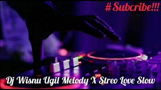 DJ Tik Tok Viral Yang Kalian Cari 🔥 — DJ Wisnu Ugil Melody X Stereo Love Slow🎶🎧