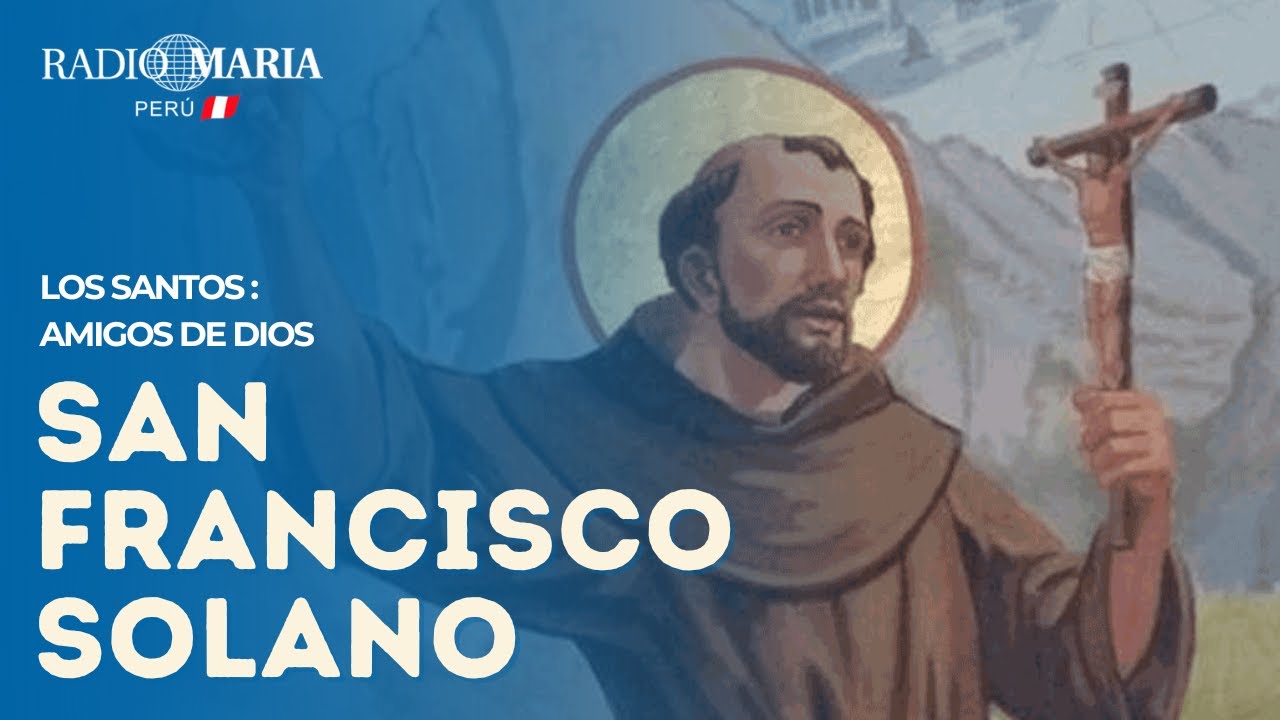 14 de julio - San Francisco Solano el santo que abrazó América con la cruz  y la alegría | Radio María Perú