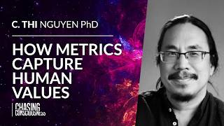 HOW METRICS CAPTURE HUMAN VALUES - C. Thi Nguyen #92