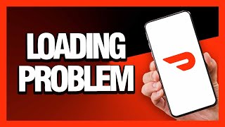 How to Fix DoorDash App Loading Problem - Android & Ios | Final Solution