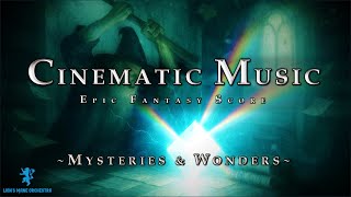 Mysteries and Wonders | Cinematic Music | Epic Fantasy Score Compilation