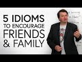 5 English Idioms to Encourage People
