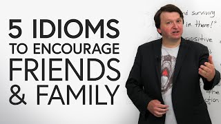 5 English Idioms to Encourage People