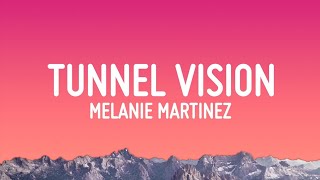 Melanie Martinez TUNNEL VISION Lyrics