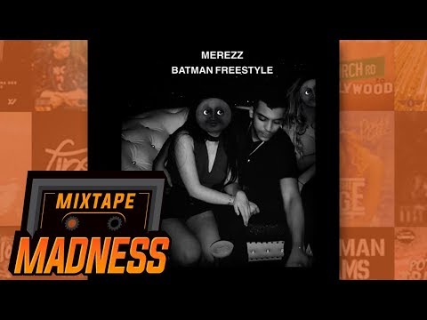 Merezz - Batman Freestyle | @MixtapeMadness