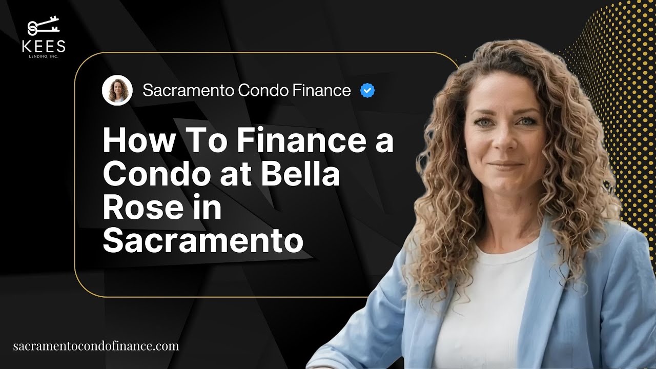 How To Finance a Condo at Bella Rose in Sacramento