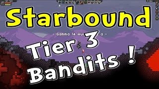 Let's Play Starbound [Ep 17] Tier 3 Bandits! (Gameplay / Playthrough)