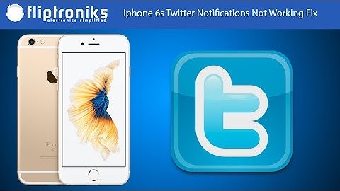 Iphone 6s Twitter Notifications Not Working Fix - Fliptroniks.com