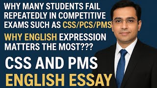 WHY MANY STUDENTS FAIL IN COMPETITIVE EXAMS (CSS/PMS) & Why English Expression matters the most
