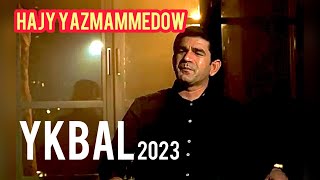 Hajy Yazmammedow - Ykbal | 2023 ( türkmen aydym )#hajy #hajyyazmammedow2023