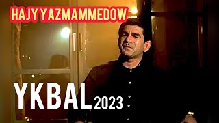 Hajy Yazmammedow - Ykbal 2023 Türkmen Aydym