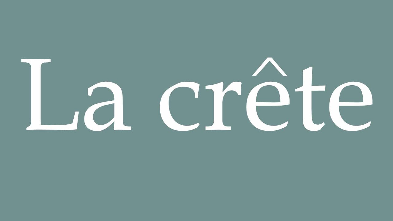How to Pronounce ''La crête'' (Ridge) Correctly in French - YouTube