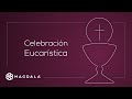 6 de Febrero 2022 | Celebración Eucarística  | Magdala